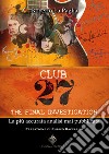 Club 27. The final investigation