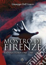 Il mostro di Firenze. La vera storia (1968-1985... 2012)