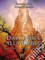 Dall'India alla Bibbia. Remoti contatti tra India e vicino oriente antico libro
