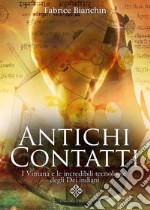 Antichi contatti. I Vimana e le incredibili tecnologie degli dei indiani libro