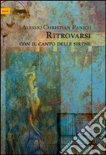 Ritrovarsi con il canto delle sirene