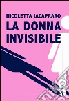 La donna invisibile libro