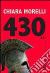 430 a. C. libro di Morelli Chiara
