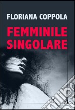 Femminile singolare libro