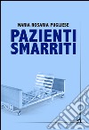 Pazienti smarriti libro di Pugliese Maria Rosaria