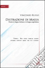 Distrazioni di massa. Poesie in lingua italiana e in lingua napoletana libro