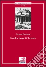 L'ombra lunga di Terenzio. Ediz. multilingue