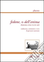 Fedone, o dell'anima. Dramma etico in tre atti libro