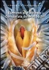 Elementi di patologia comparata dei molluschi libro di De Vico Gionata Carella Francesca