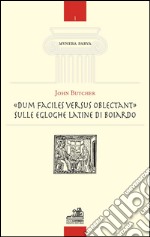 «Dum facilies versus oblectant». Sulle egloghe latine di Boiardo libro