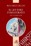 Il lettore innamorato. Studi danteschi, risultati della propria ricerca libro di Giglio Raffaele