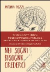 Nei sogni bisogna crederci libro