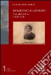 In mezzo al guado. Pasquale De Luca (1865-1929) libro di Di Marco Giampiero