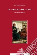 In viaggio con Dante. Studi danteschi