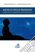 Anche le stelle piangono. Storia della normativa sull'handicap libro