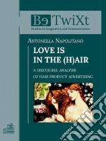 Love is in the h(air). A discourse analysis of hair product advertising libro