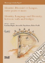 Identité, diversité et langue, entre ponts et murs-Identity, language and diversity, between walls and bridges. Hommage à Giulia Papoff libro