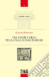 Tra amori e armi: sulla lirica di Luigi Tansillo libro di Pestarino Rossano