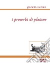 I proverbi di Platone libro di Casertano Giovanni