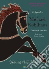 La leggenda di Michael Kohlhaas. Da una cronaca antica libro