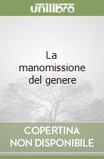 La manomissione del genere