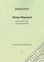 Pomes Pennyeach. Pomi un penny l'uno. Poesie una pena l'una. Testo inglese a fronte libro