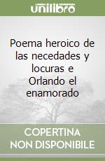 Poema heroico de las necedades y locuras e Orlando el enamorado libro