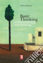 Basic thinking. Pensiero elementare. Ediz. bilingue