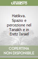 Hatikva. Spazio e percezione nel Tanakh e in Eretz Israel