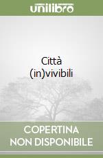 Città (in)vivibili libro