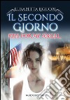 Il secondo giorno. Kiss for my angel libro di Liguori Elisabetta