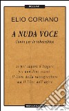 A nuda voce. Canto per le tabacchine libro di Coriano Elio