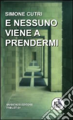 E nessuno viene a prendermi libro