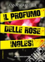 Il profumo delle rose inglesi libro