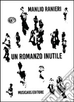 Un romanzo inutile libro