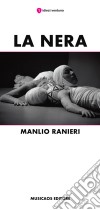 La Nera libro di Ranieri Manlio