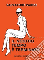 Il nostro tempo è terminato libro