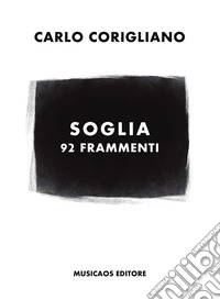Soglia. 92 frammenti libro