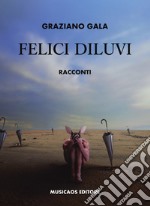 Felici diluvi libro