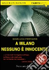 A Milano nessuno è innocente libro di Ferraris Gianluca