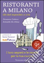 Ristoranti a Milano. 100 chef imperdibili in città libro