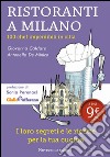 Ristoranti a Milano. 100 chef imperdibili in città libro di Caldara Giovanna De Minico Antonella