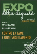 Expo della dignità. Contro la fame e ogni sfruttamento libro