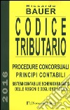 Codice tributario. Procedure concorsuali. Principi contabili. Sistemi contabili e schemi di bilancio delle regioni e degli enti locali libro