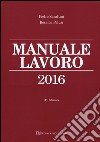 Manuale lavoro 2016 libro di Zarattini Pietro Pelusi Rosalba
