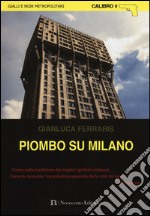 Piombo su Milano libro