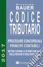 Codice tributario. Procedure concorsuali. Principi contabili. Sistemi contabili e schemi di bilancio delle regioni e degli enti locali libro