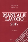 Manuale lavoro 2017 libro di Zarattini Pietro Pelusi Rosalba