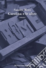 Carolina e le altre libro