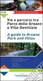 Vie e percorsi tra Parco delle Groane e ville gentilizie. Ediz. italiana e inglese libro